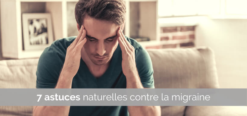 7 astuces naturelles contre la migraine